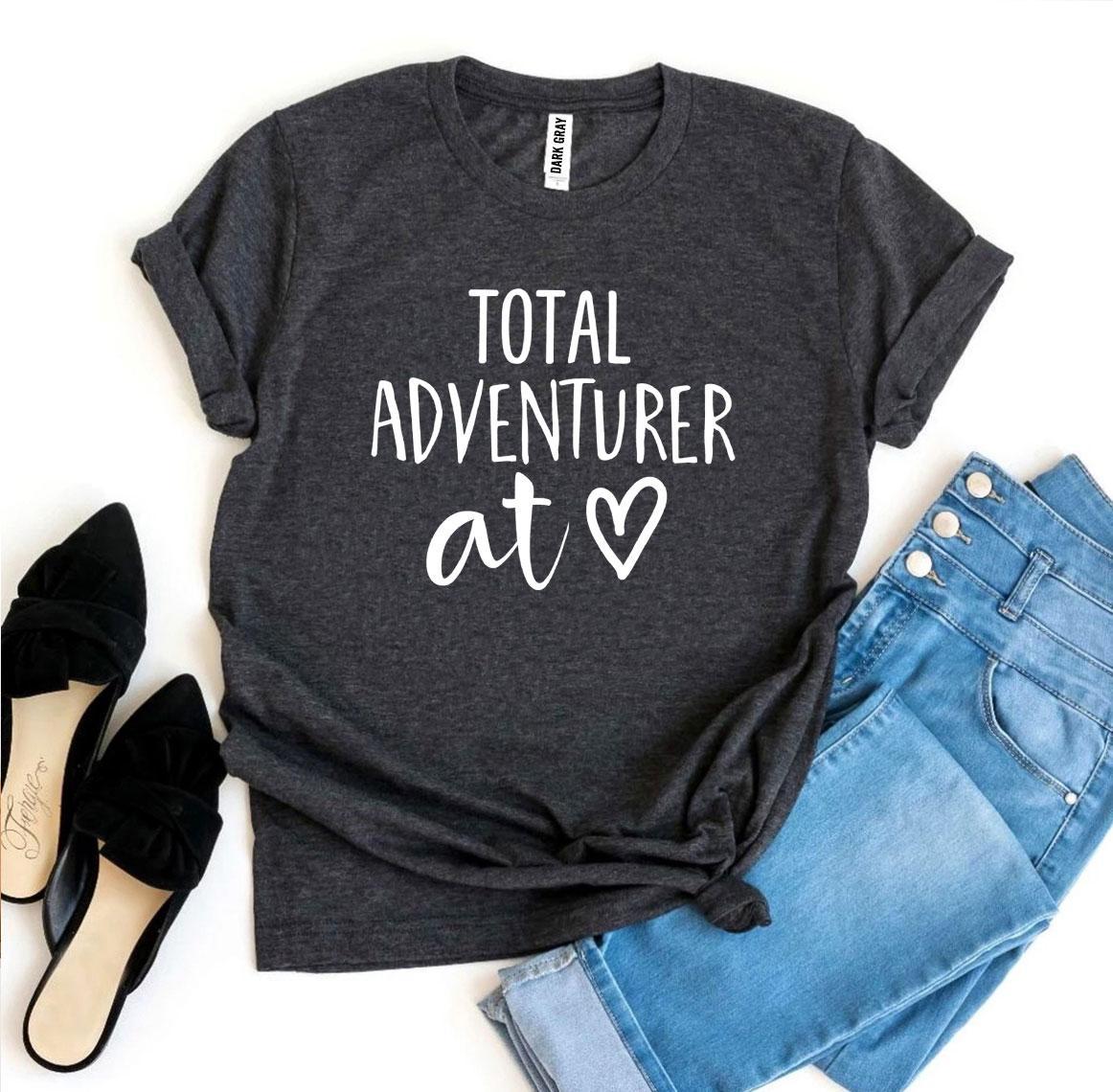 Total Adventurer At Heart T-shirt